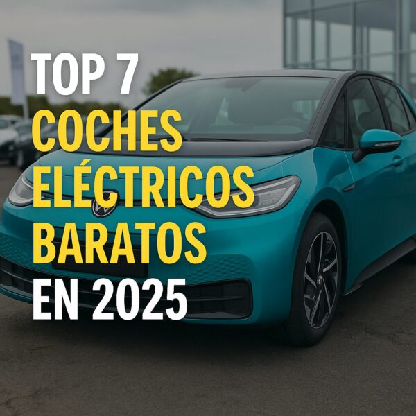 🚗 Los mejores coches eléctricos baratos en 2025: modelos asequibles para dar el salto al futuro